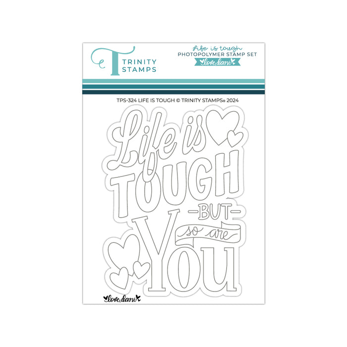 Life is Tough 3x4 Stamp - Love Dani Collection