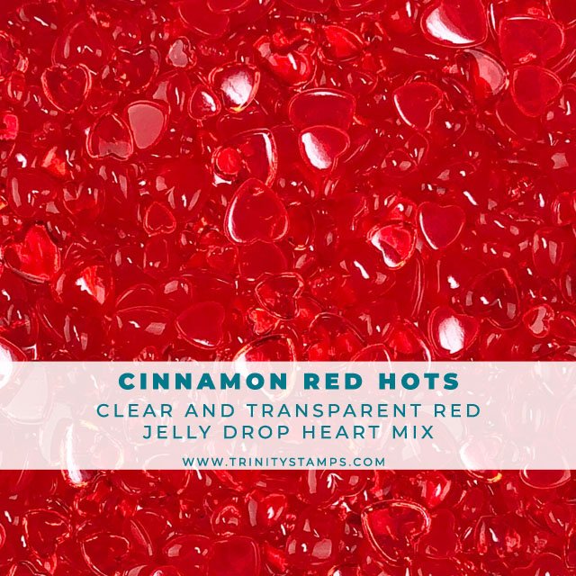 Cinnamon Red Hots - Jelly Drop Hearts Embellishment Mix