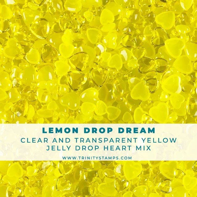Lemon Drop Dream - Jelly Drop Hearts Embellishment mix